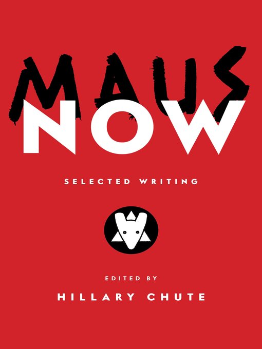 Title details for Maus Now by Art Spiegelman - Available